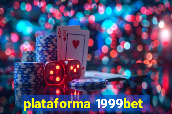 plataforma 1999bet